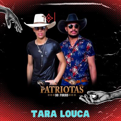Tara louca By Os Patriotas Do Forró's cover