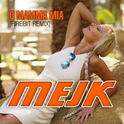 O Mamma Mia (Remix) By Mejk, Emil Firebit Jeleń's cover
