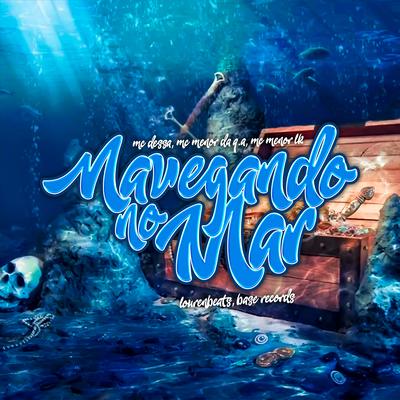 Navegando no Mar By MC Dessa, MC Menor Da Q.A, MC Menor LK, Lourenbeats's cover