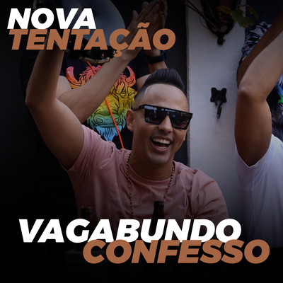 Vagabundo Confesso (Live) By Nova Tentação's cover