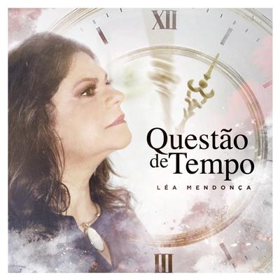 Questão de Tempo By Léa Mendonça's cover
