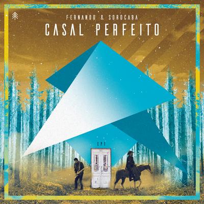 Casal Perfeito (Ao Vivo) By Fernando & Sorocaba's cover