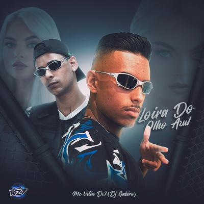 LOIRA DO OLHO AZUL By MC VITIN DA DZ7, DJ GABIRU, CLUB DA DZ7's cover