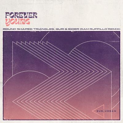 Forever Young (Sam Ruffillo Italo Mix) By Round Shaped Triangles, Guri, Eider, Sam Ruffillo's cover