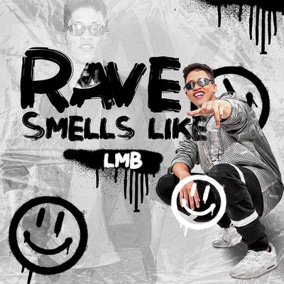 Rave Smells Like By DJ LMB's cover