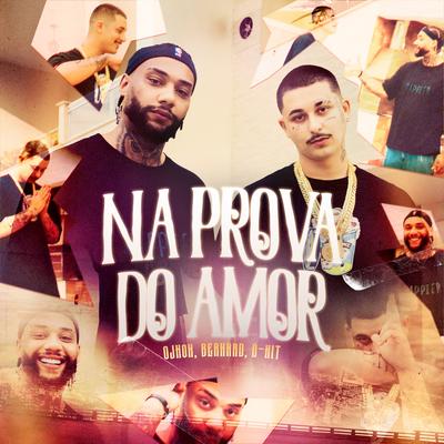 Na Prova do Amor By OJhon, BERNARD, D-Hit's cover