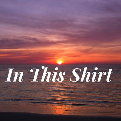 in this shirt ( sped up & pitch up ) By Jame Dermott's cover