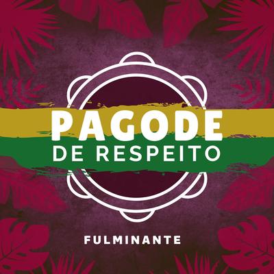 Fulminante By Pagode de Respeito's cover