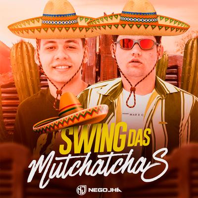 Swing das Mutchatchas By Nêgo Jhá's cover