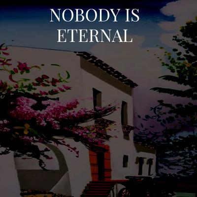 Nobody is Eternal's cover