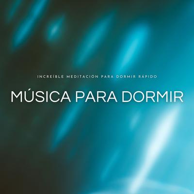 Música Para Dormir Rápido By Dormir Profundamente en Minutos, Reiki, Meditación Guiada's cover