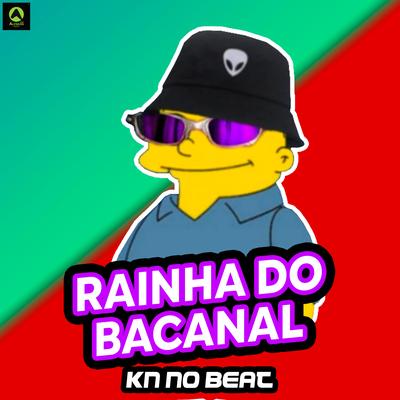 Rainha do Bacanal By KN No Beat, Alysson CDs Oficial's cover