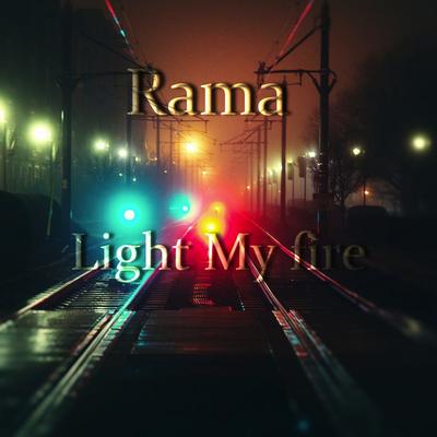 Light My Fire By Rama's cover