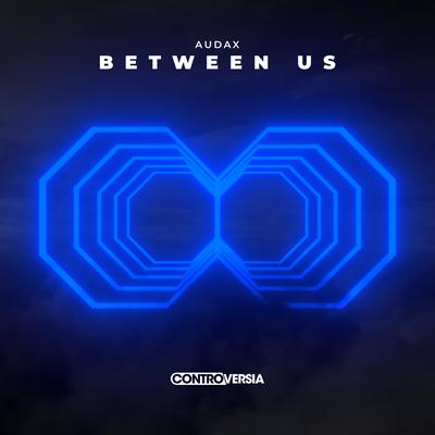 Between Us By Audax's cover