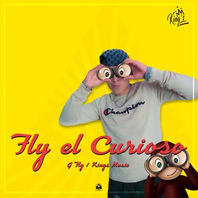 Fly el Curioso By G Fly's cover