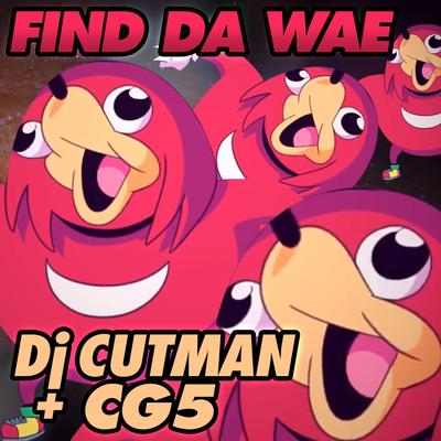 Find Da Wae (Knuckles Sings Club Mix) By Dj Cutman, CG5's cover