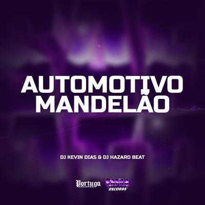 AUTOMOTIVO MANDELÃO By Dj Kevin Dias, DJ HAZARD BEAT's cover