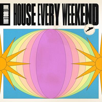 House Every Weekend (Radio Edit) By Victor Lou's cover
