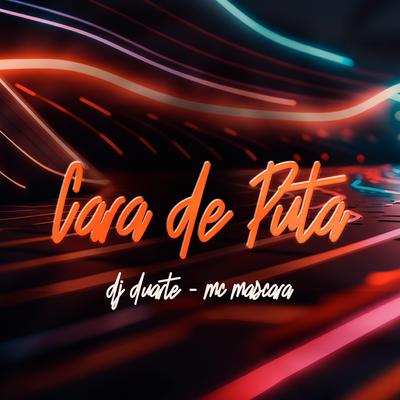 Cara de Puta By DJ DUARTE, Mc Mascara's cover