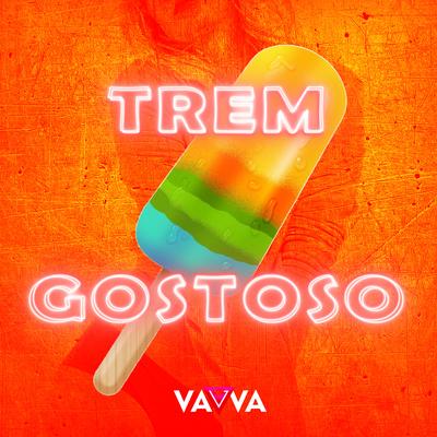 Trem Gostoso (Extended) By DJ Vavva's cover