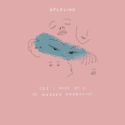 See I Miss Pt. 2 (feat. Marsha Ambrosius) By GoldLink, Marsha Ambrosius's cover