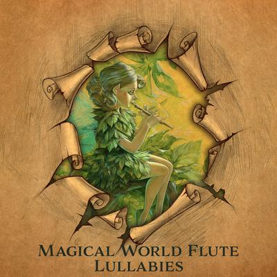 Magical World Flute Lullabies: Native American Flutes for Sleep Therapy's cover