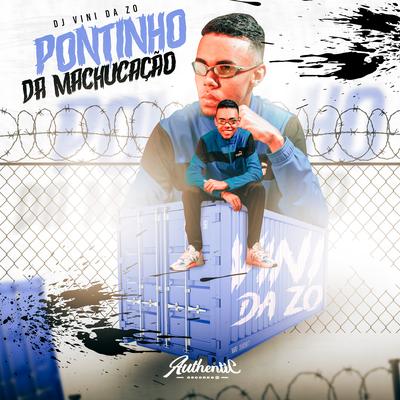 Pontinho da Machucação By DJ VINI DA ZO's cover