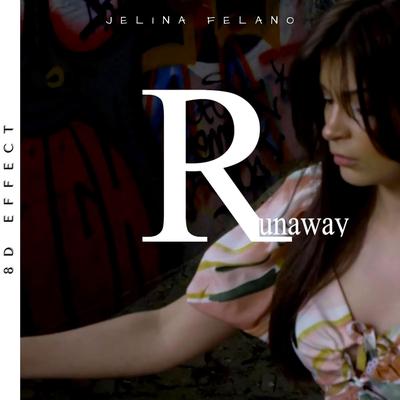 Runaway (8D Effect) By 8D Effect, Jelina Felano's cover
