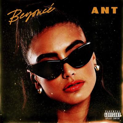 Beyoncé By A N T, Low Pro Gee, $teez's cover