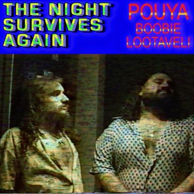 The Night Survives Again By Boobie Lootaveli, Pouya's cover