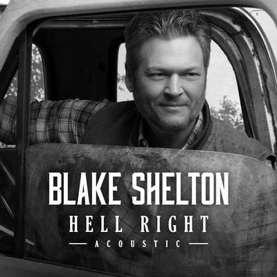 Hell Right (Acoustic) By Blake Shelton's cover