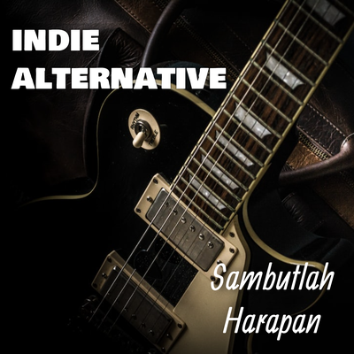 Sambutlah Harapan By Indie Alternative's cover