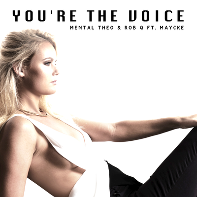 You’re The Voice By Mental Theo, Rob Q, Maycke's cover