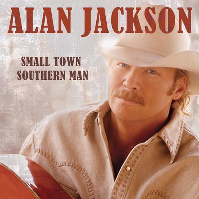 Small Town Southern Man By Alan Jackson's cover