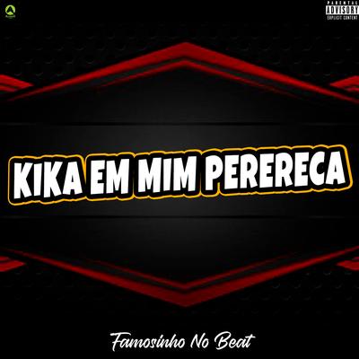 Kika em Mim Perereca's cover