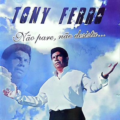 Só Não Vê Quem Não Quer By Tony Ferro's cover