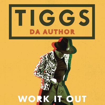 Work It Out By Tiggs Da Author's cover