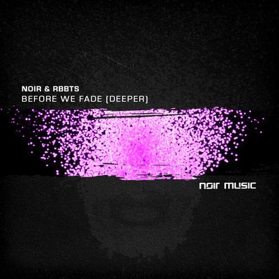 Before We Fade (Ambient Version) By noir., RBBTS's cover