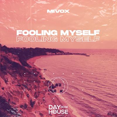 Fooling Myself By Mivox's cover