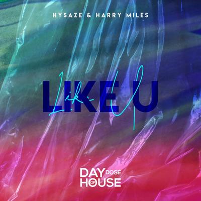 Like U By Hysaze, Harry Miles's cover