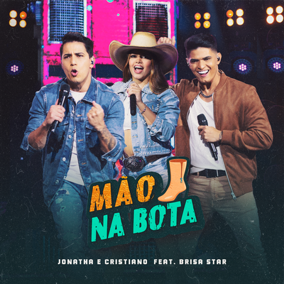 Mão na Bota By Jonatha e Cristiano, Brisa Star's cover