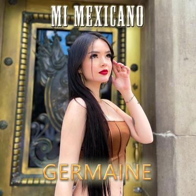 Mi Mexicano By Germaine Valentina's cover