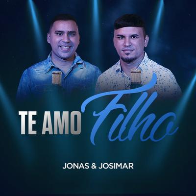 Te Amo Filho By Jonas & Josimar's cover