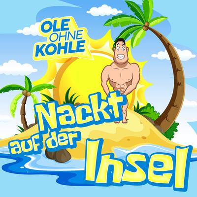 Nackt auf der Insel By Ole ohne Kohle's cover