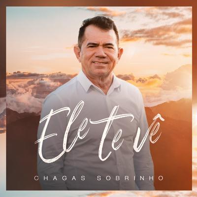 Ele Te Vê By Chagas Sobrinho's cover