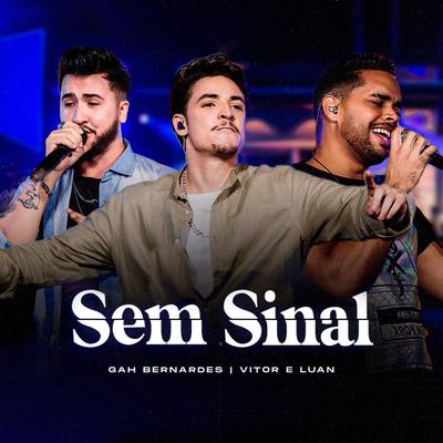 Sem Sinal By Gah Bernardes, Vitor e Luan's cover