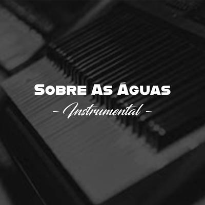 Sobre as Águas - Instrumental's cover