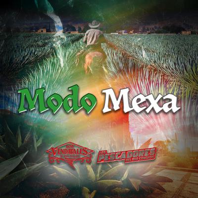 Modo Mexa By Los Pescadores Del Rio Conchos, Los Vendavales de Adan Melendez's cover