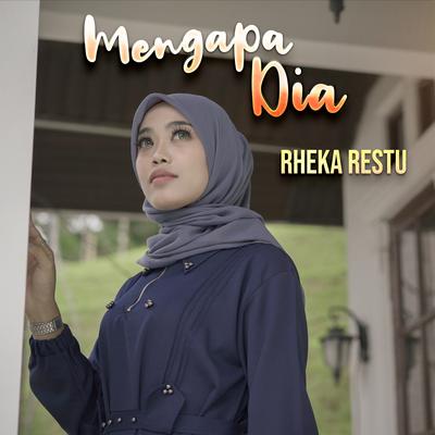 Mengapa Dia By Rheka Restu's cover