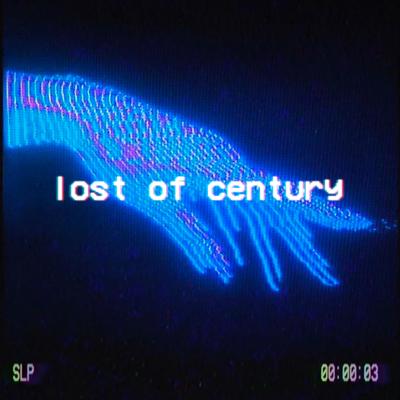 Lost Of Century's cover